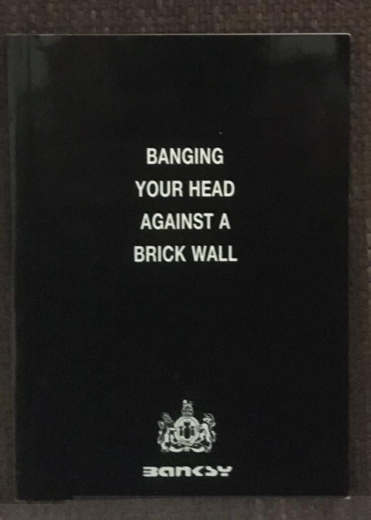 Banging your head against a brick wall