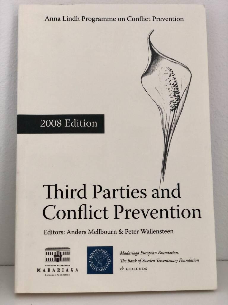 Anna Lindh Programme on conflict Prevention 2008 edition : third Parties and Conflict Prevention
