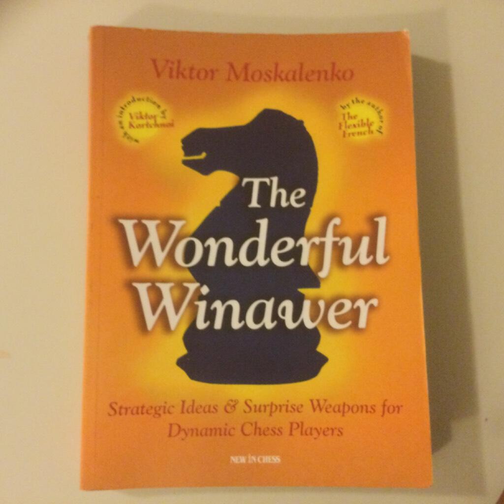 The Wonderful Winawer - strategic ideas & surprise weapons for dynamic chess players