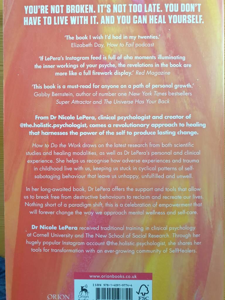 How to do the work - recognise your patterns, heal from your past, and create your self