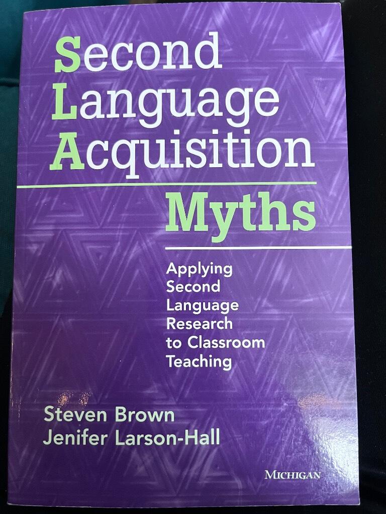 Second language acquisition myths : applying second language research to classroom teaching
