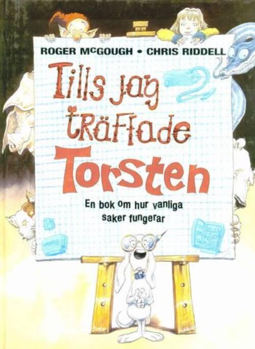 Tills jag träffade Torsten : en bok om hur vanliga saker fungerar