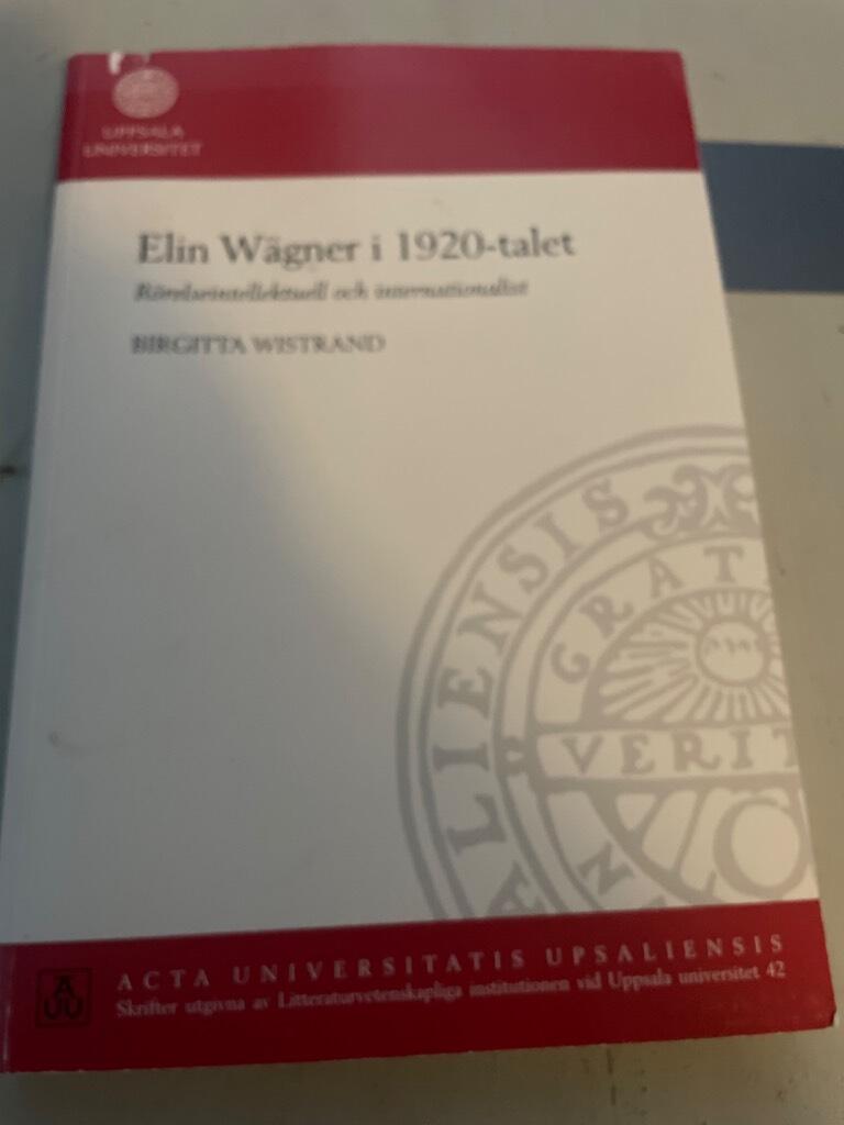 Elin W&auml;gner i 1920-talet : r&ouml;relseintellektuell och internationalist