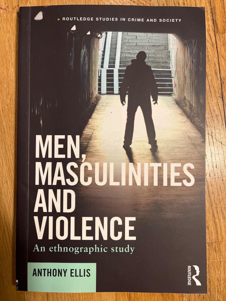 Men, masculinities and violence - an ethnographic study