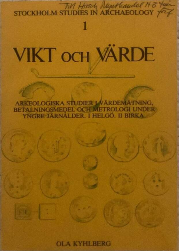 Vikt och v&auml;rde : arkeologiska studier i v&auml;rdem&auml;tning, betalningsmedel och metrologi under yngre j&auml;rn&aring;lder : 1: Helg&ouml;, 2: Birka