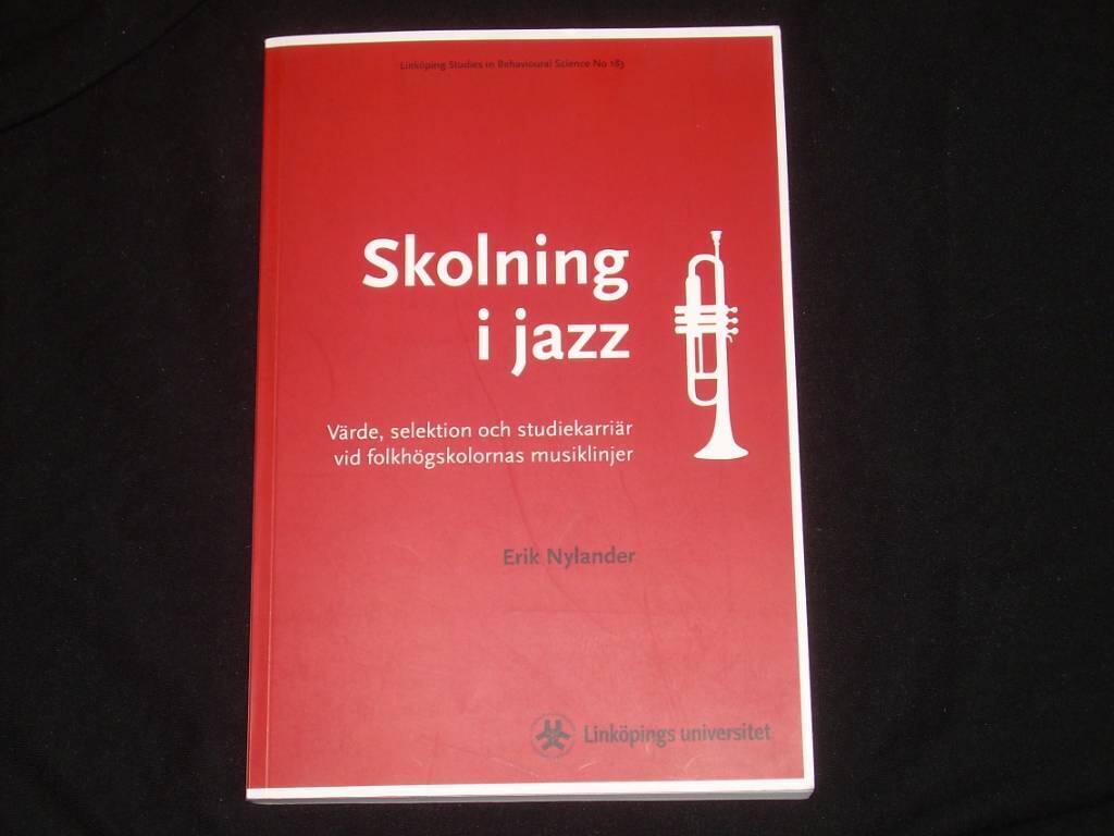 Skolning i jazz : v&auml;rde, selektion och studiekarri&auml;r vid folkh&ouml;gskolornas musiklinjer