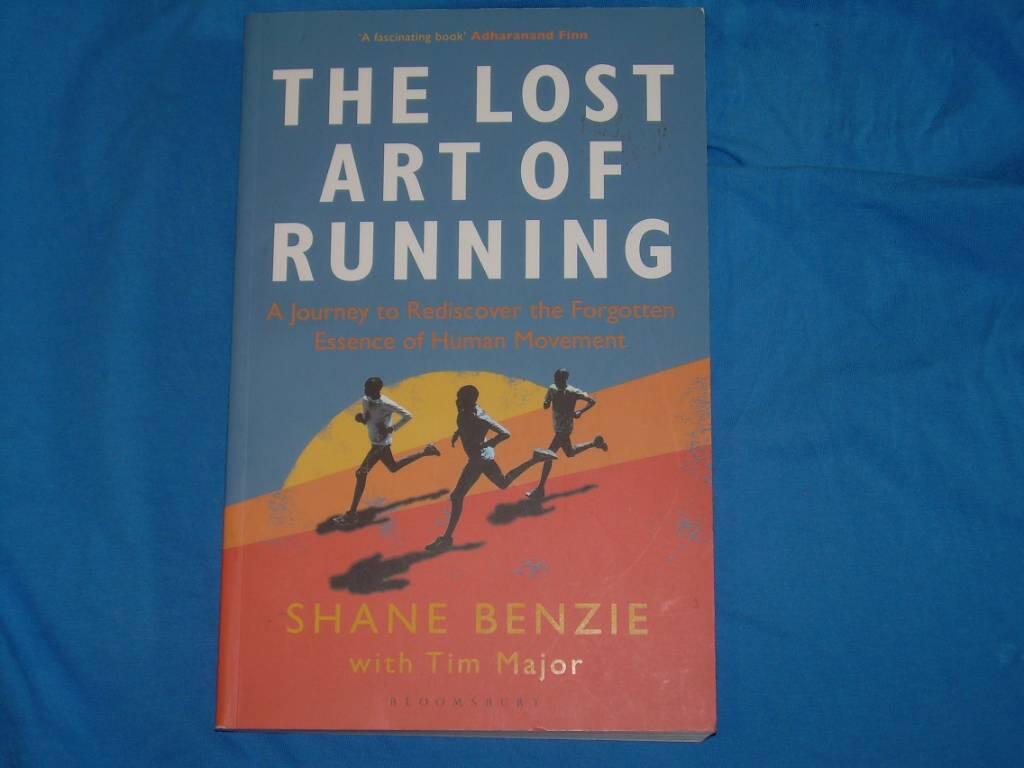 The lost art of running - a journey to rediscover the forgotten essence of human movement