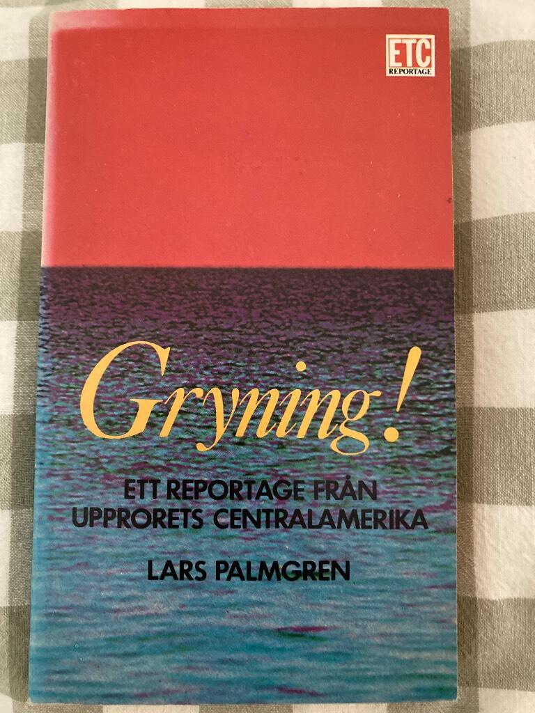 Gryning! - [ett reportage fr&aring;n upprorets Centralamerika]