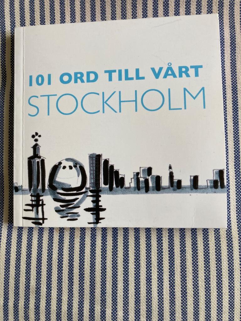 101 ord till v&aring;rt Stockholm