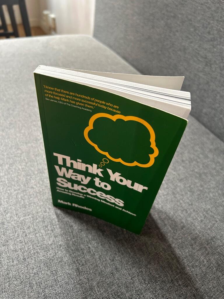 Think Your Way To Success: How to Develop a Winning Mindset and Achieve Ama