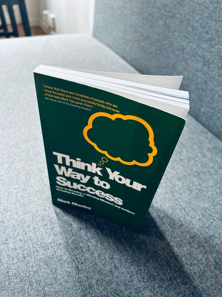 Think Your Way To Success: How to Develop a Winning Mindset and Achieve Ama