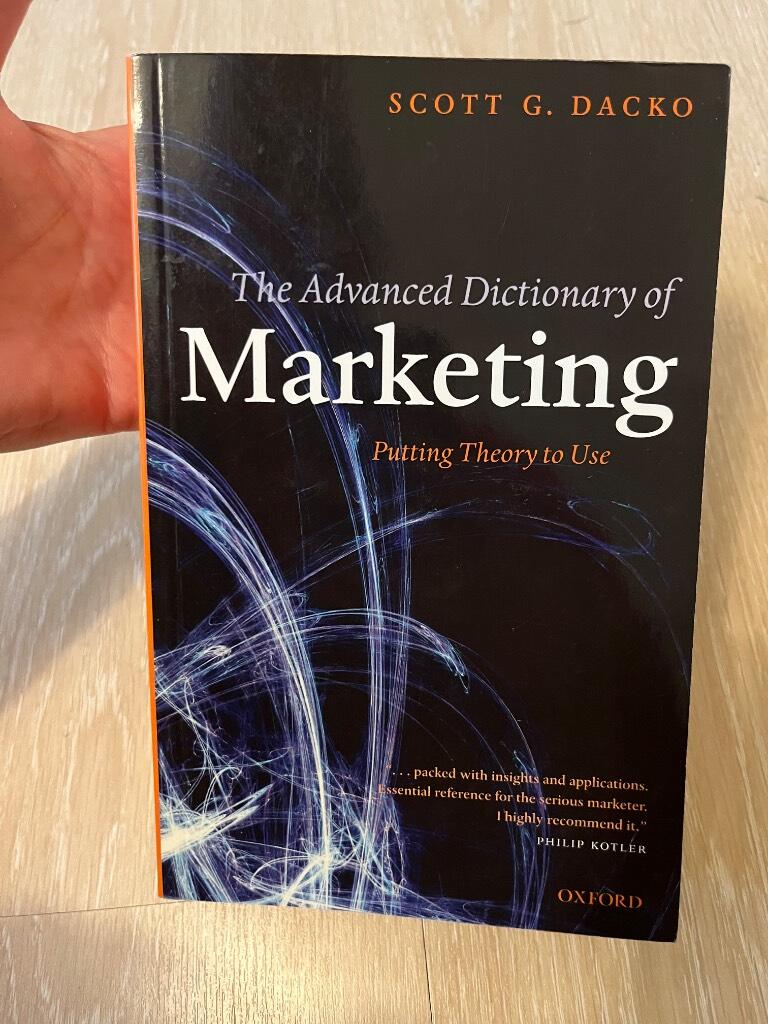 The advanced dictionary of marketing - putting theory to use