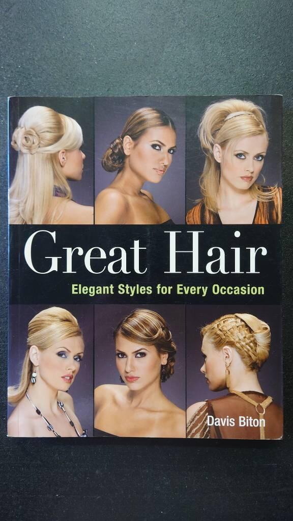 Great hair : elegant styles for every occasion