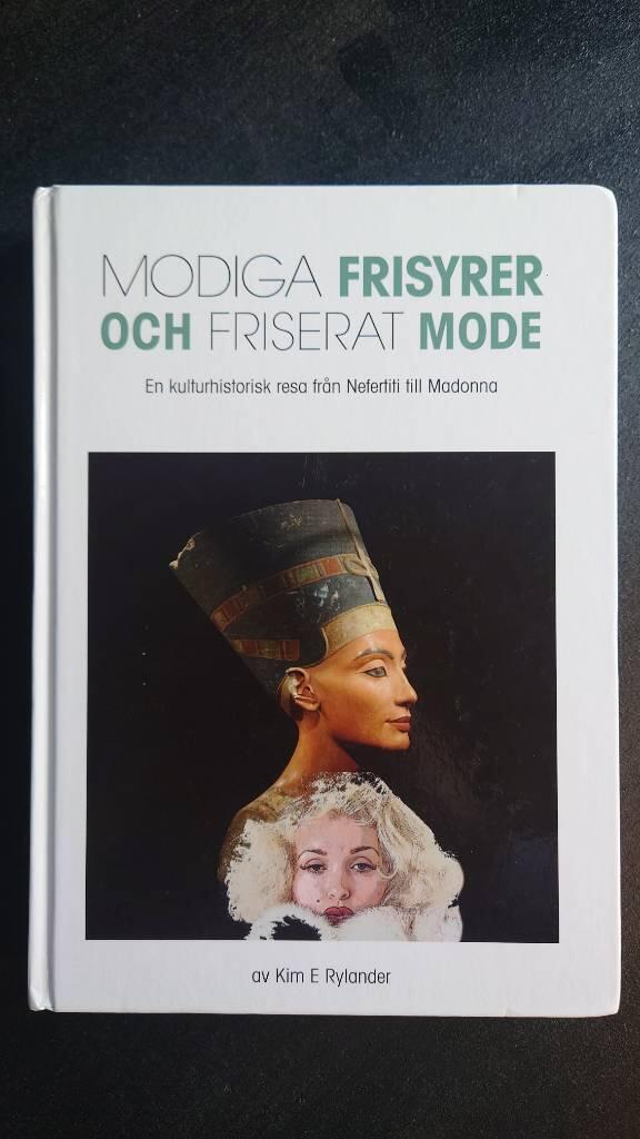 Modiga frisyrer och friserat mode - [en kulturhistorisk resa fr&aring;n Nefertiti till Madonna]