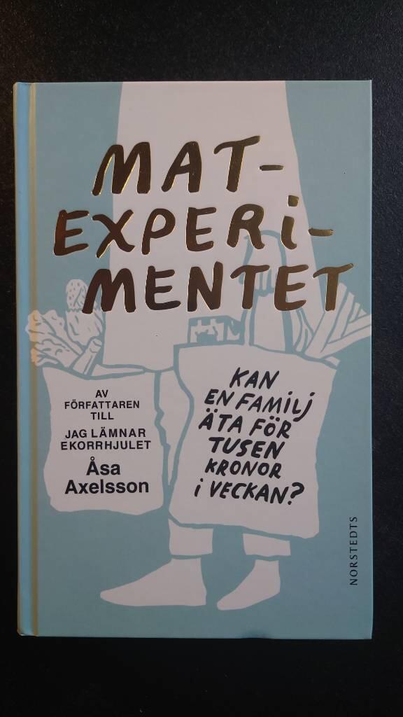 Matexperimentet - kan en familj &auml;ta f&ouml;r tusen kronor i veckan?
