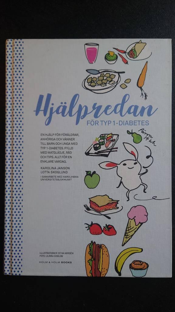 Hj&auml;lpredan f&ouml;r typ 1-diabetes - en hj&auml;lp f&ouml;r f&ouml;r&auml;ldrar, anh&ouml;riga och v&auml;nner till barn och unga med typ 1-diabetes : fylld med matgl&auml;dje, r&aring;d och tips : allt f&ouml;r en enklare vardag