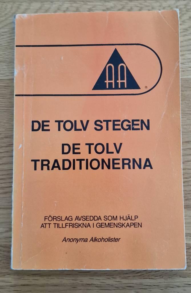 De tolv stegen : De tolv traditionerna : [f&ouml;rslag avsedda som hj&auml;lp att tillfriskna i gemenskapen]