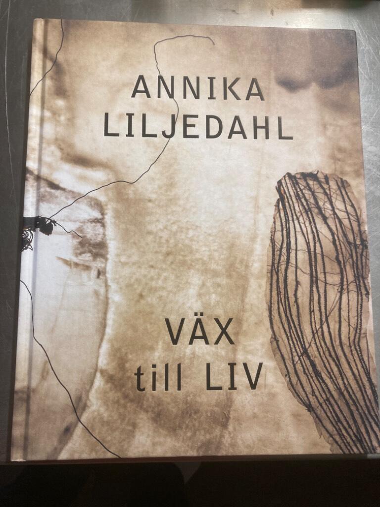 Annika Liljedahl - Väx till liv