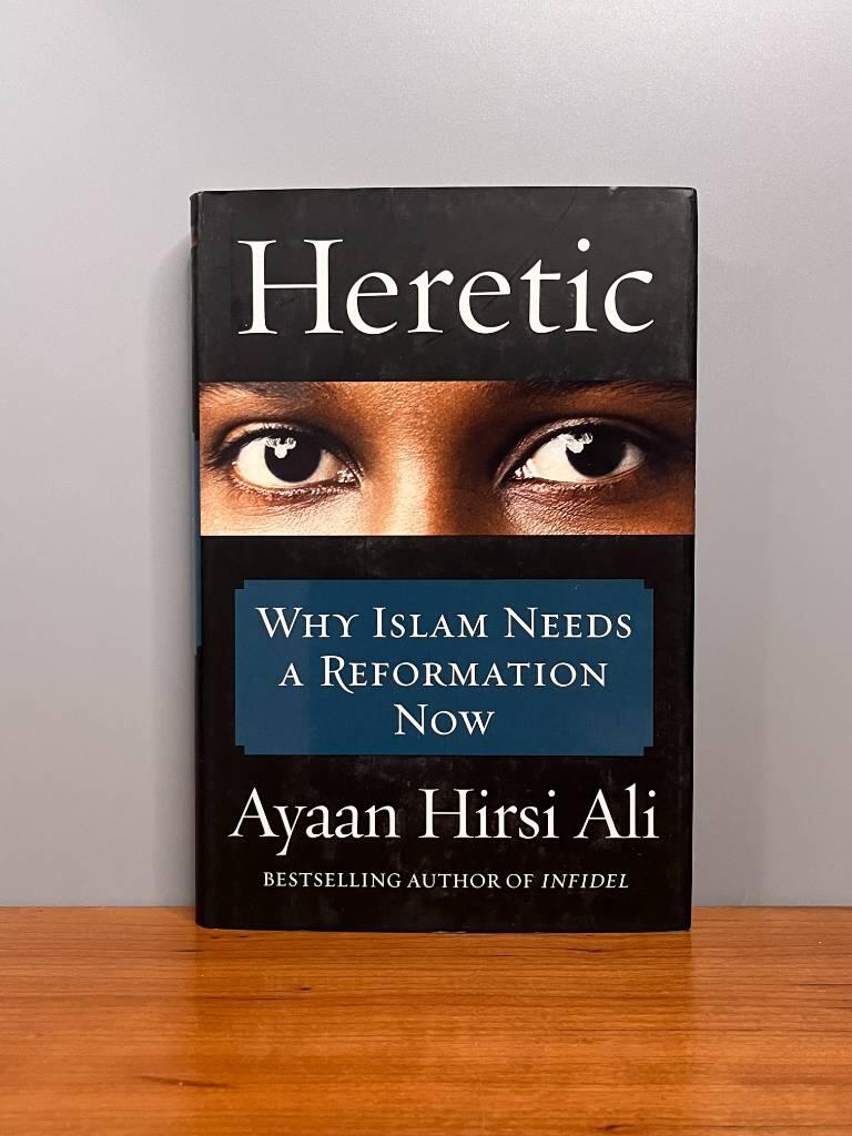 Heretic : why Islam needs a reformation now