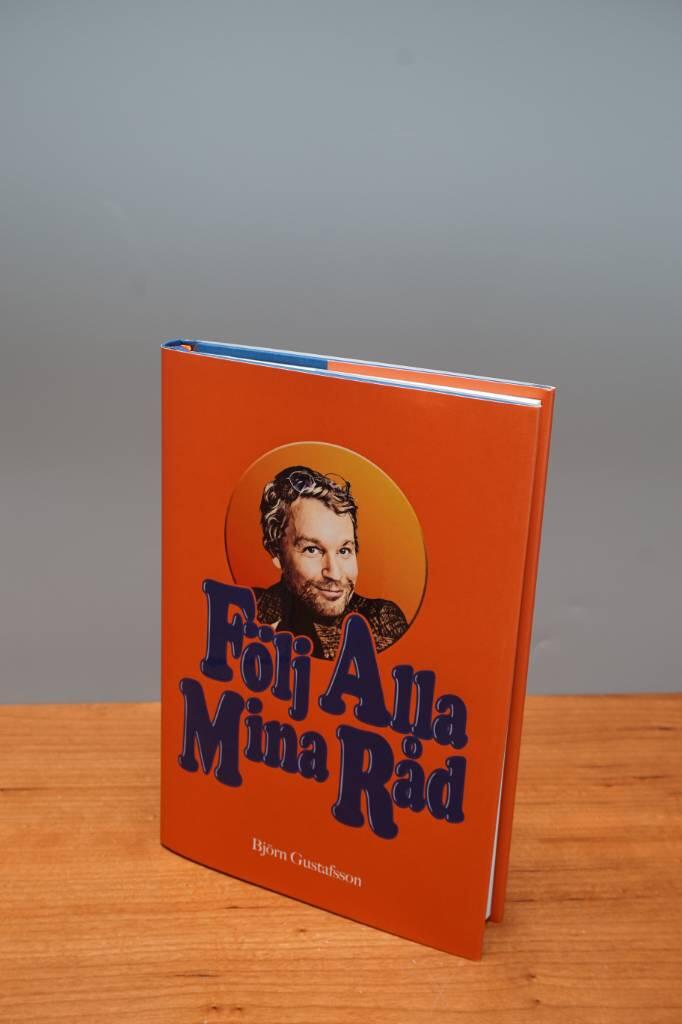 Följ alla mina råd