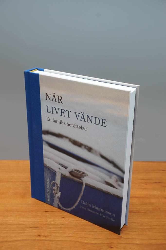 När livet vände - En familjs berättelse