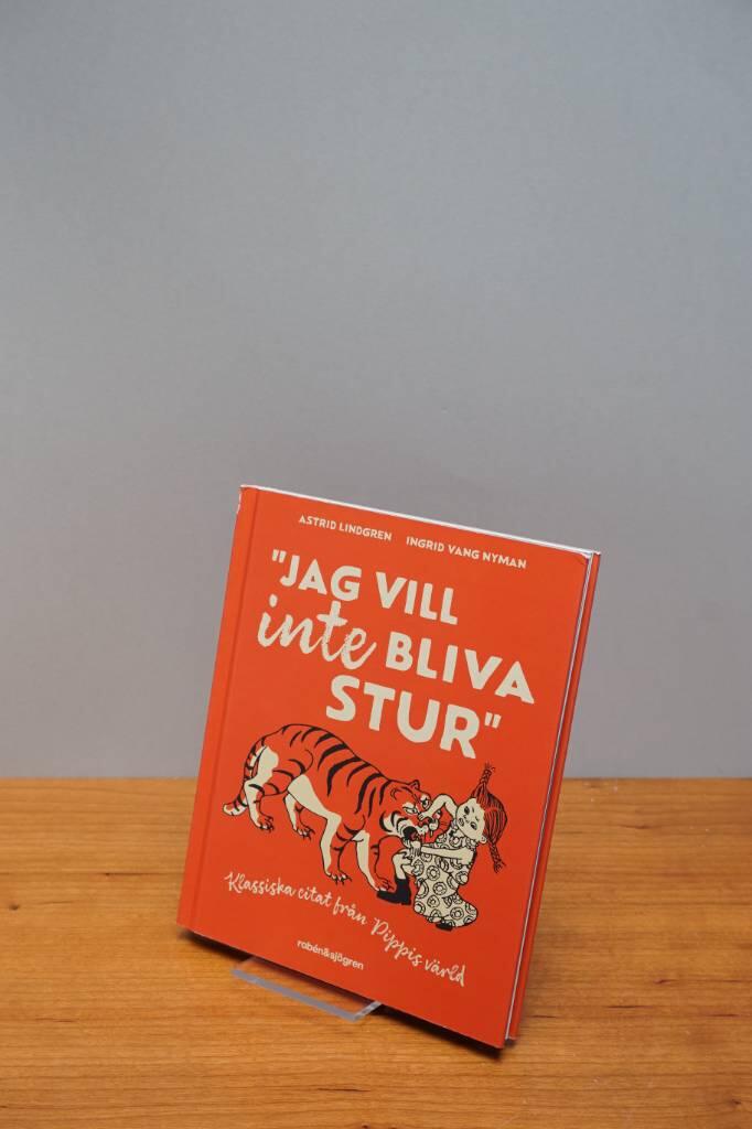 "Jag vill inte bliva stur" - klassiska citat från Pippis värld