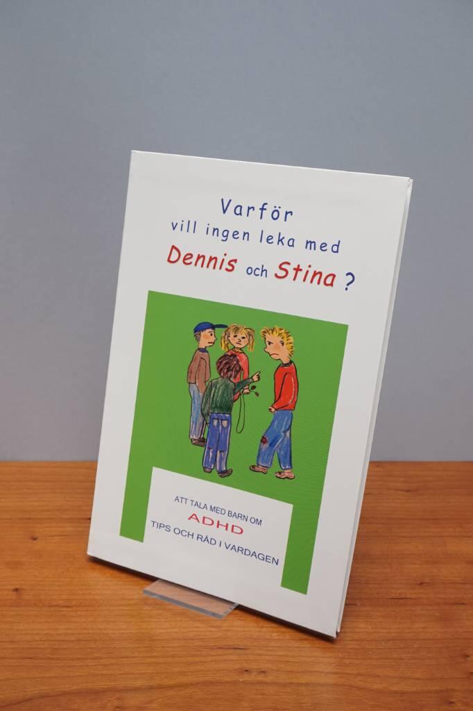 Varför vill ingen leka med Dennis och Stina?