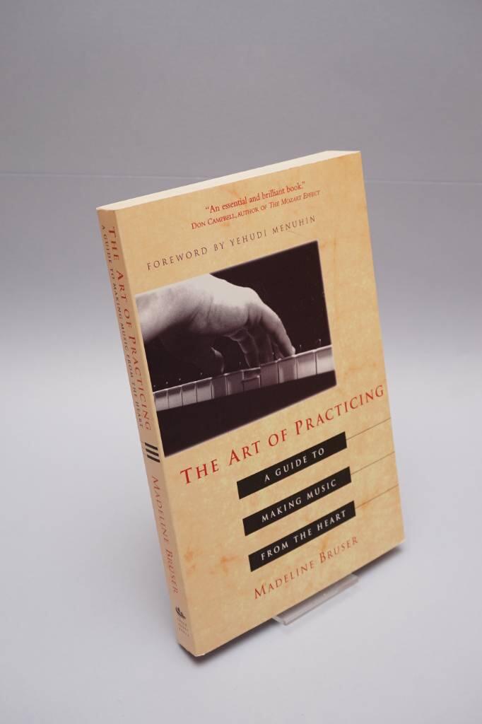 The art of practicing - a guide to making music from the heart