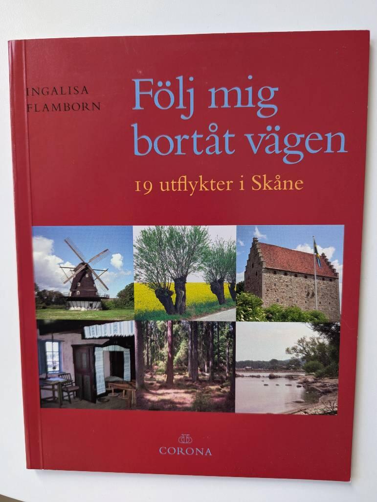 Följ mig bortåt vägen : 19 utflykter i Skåne