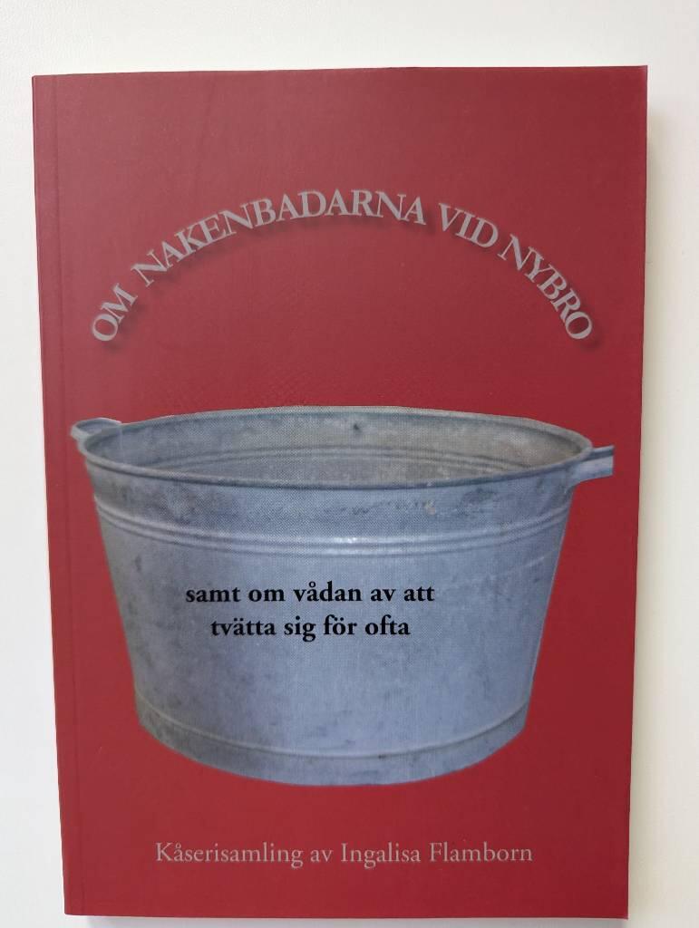 Om nakenbadarna vid Nybro : samt om v&aring;dan av att tv&auml;tta sig f&ouml;r ofta : k&aring;serisamling