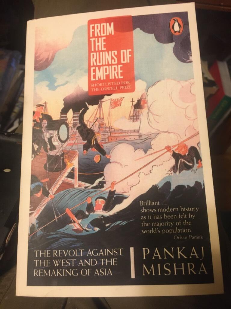 From the ruins of empire - the revolt against the West and the remaking of Asia