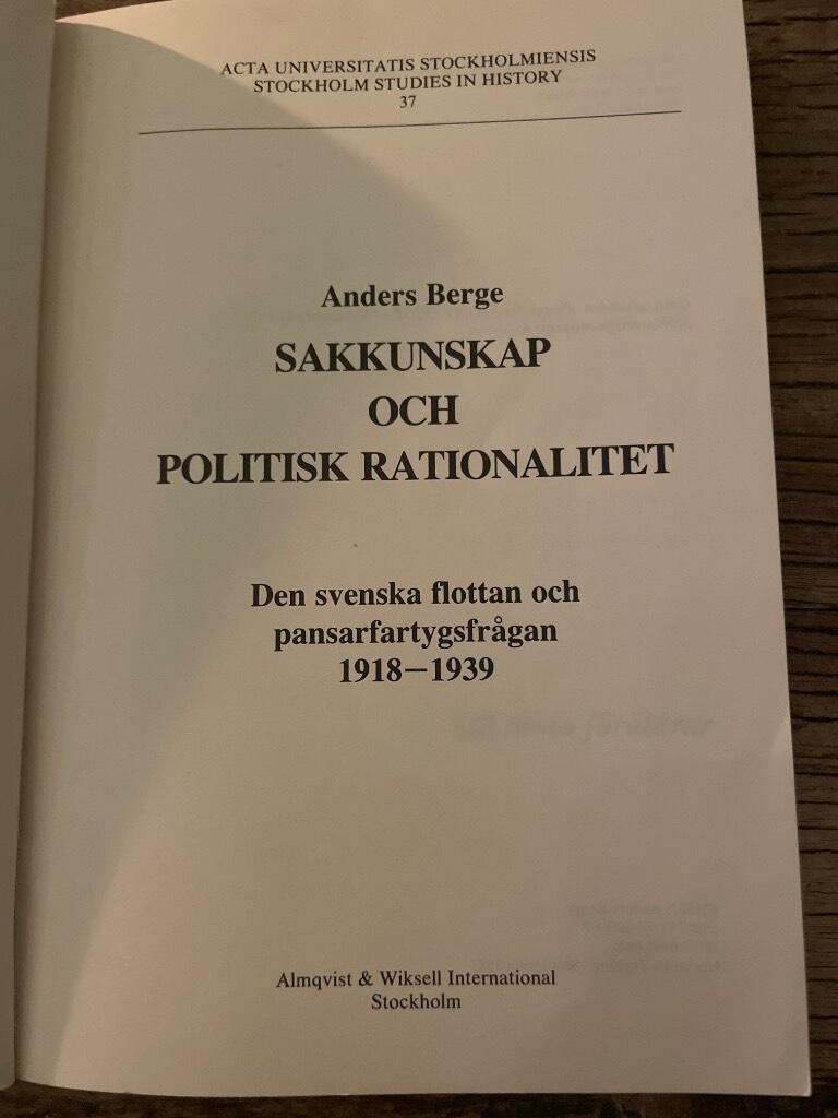 Sakkunskap och politisk rationalitet [Elektronisk resurs] : den svenska flottan och pansarfartygsfr&aring;gan 1918-1939