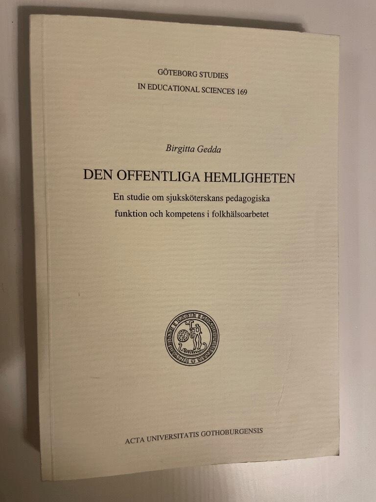 Den offentliga hemligheten : en studie om sjuksköterskans pedagogiska funktion och kompetens i folkhälsoarbetet