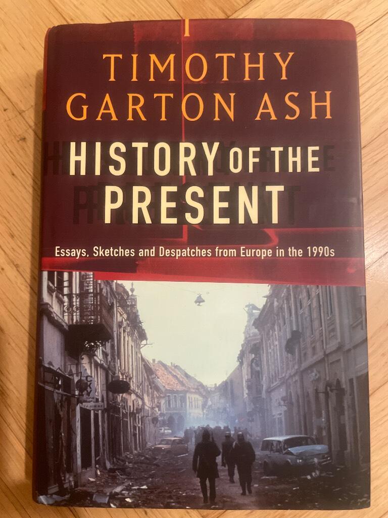 History of the present : essays, sketches and despatches from Europe in the 1990s