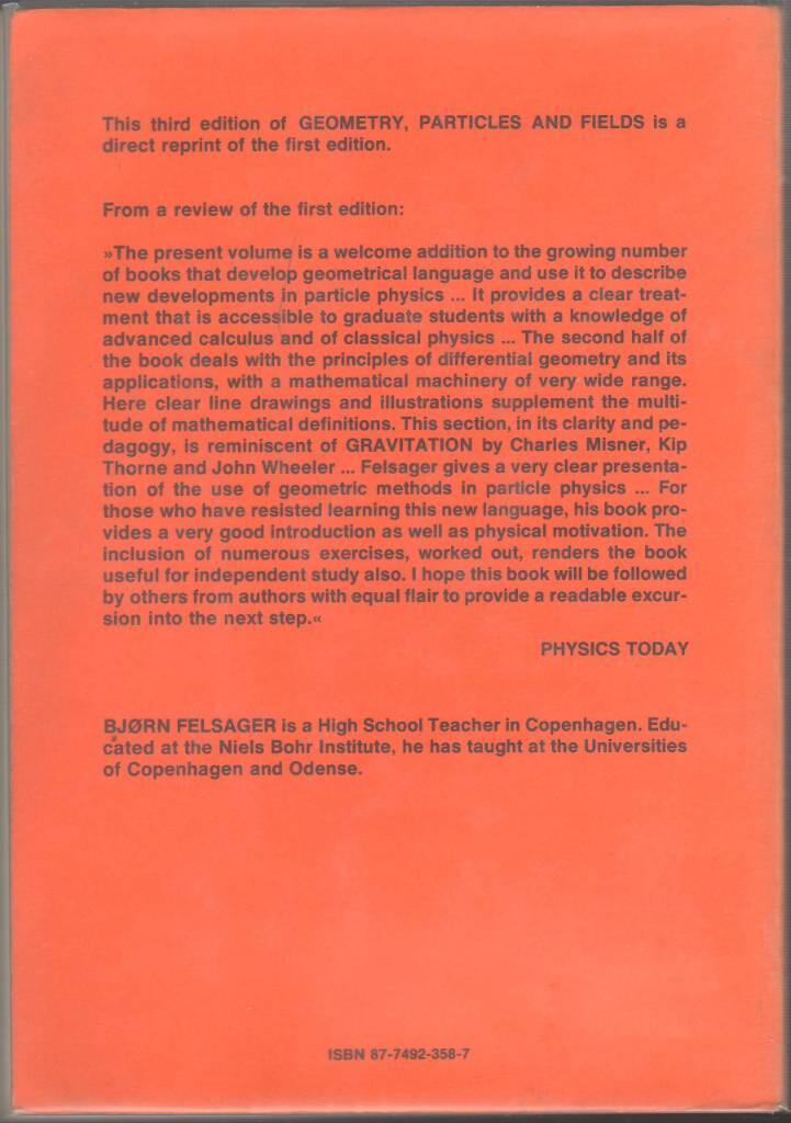 Geometry, particles, and fields - based upon lectures given by Bj&oslash;rn Felsager