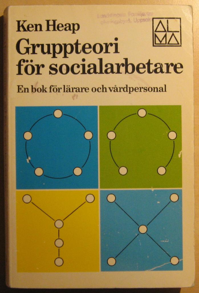 Gruppteori f&ouml;r socialarbetare : en bok f&ouml;r l&auml;rare och v&aring;rdpersonal