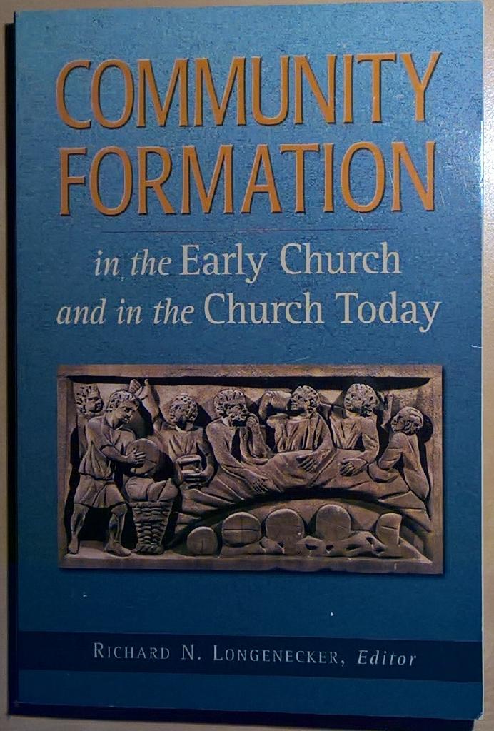 Community formation in the early church and the church today