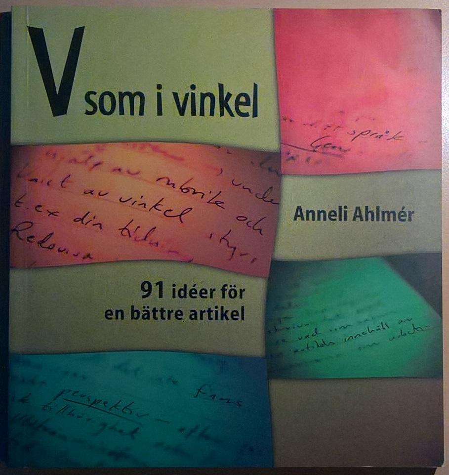 V som i vinkel : 91 id&eacute;er f&ouml;r en b&auml;ttre artikel