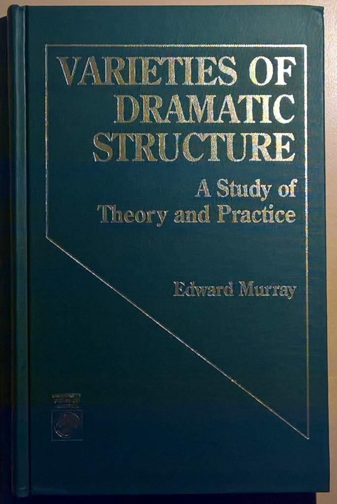Varieties of dramatic structure : a study of theory and practice