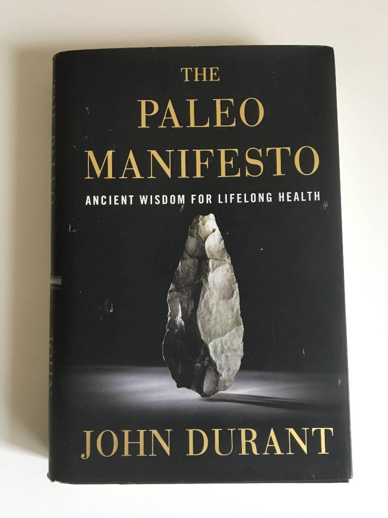 The paleo manifesto - ancient wisdom for lifelong health