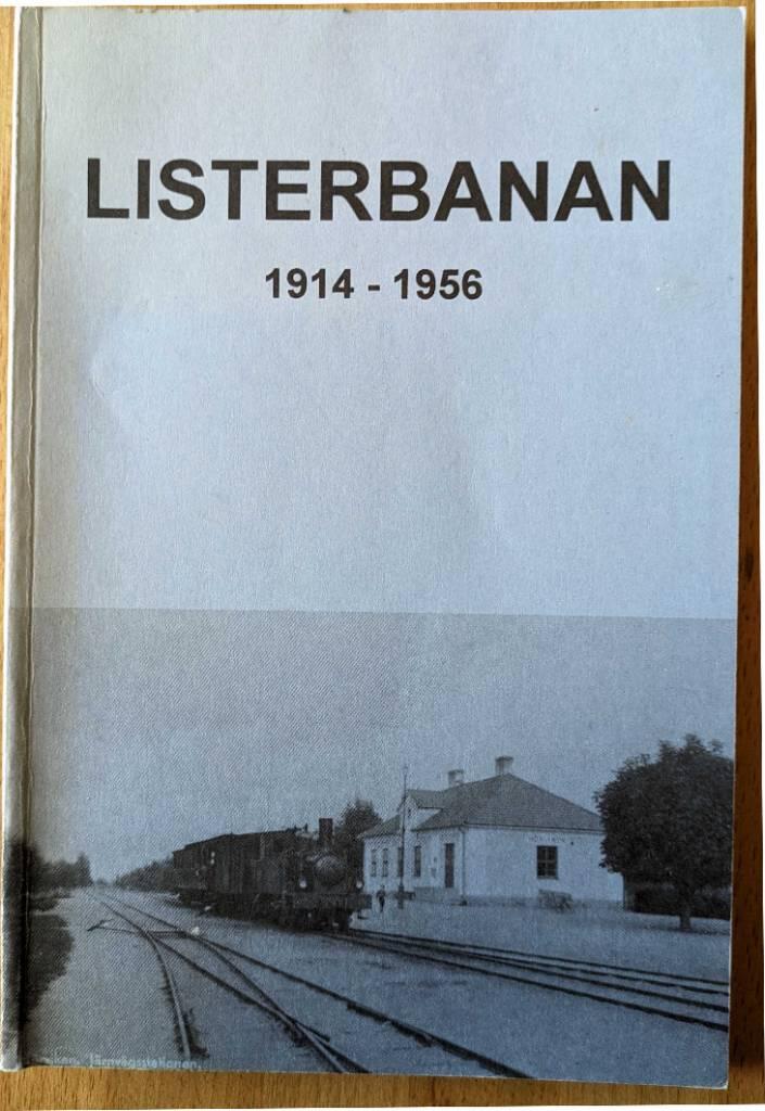 Listerbanan : en dokumentation i ord och bild om en liten j&auml;rnv&auml;g som tyv&auml;rr inte finns mer