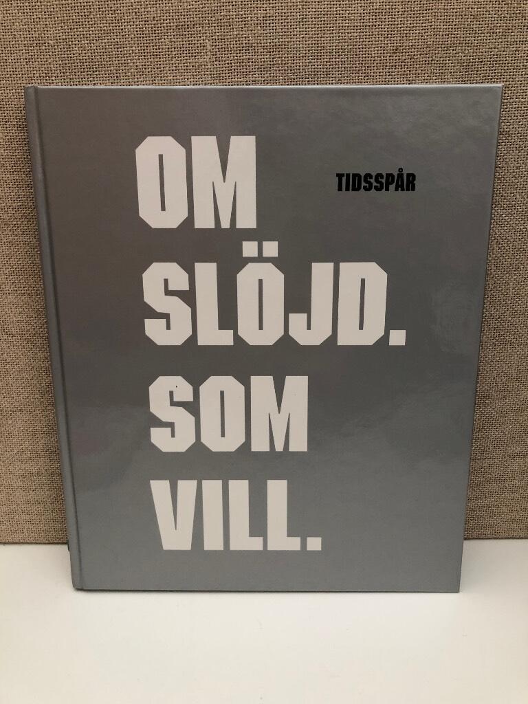 Om sl&ouml;jd som vill