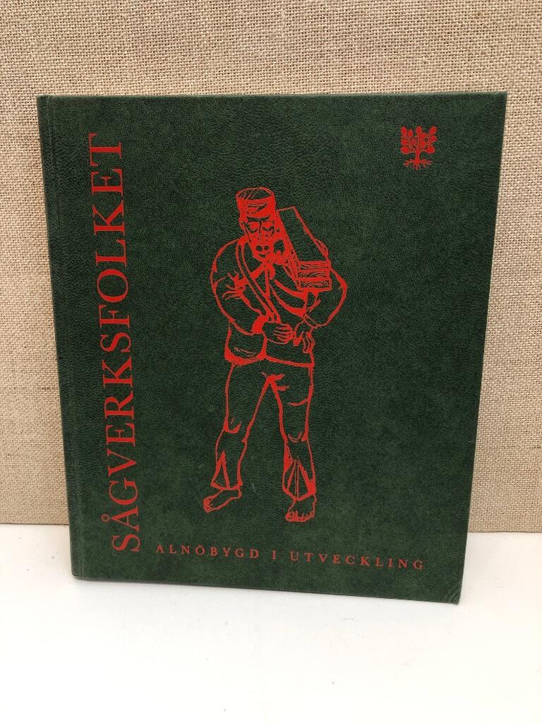 S&aring;gverksfolket - Aln&ouml;bygd i utveckling