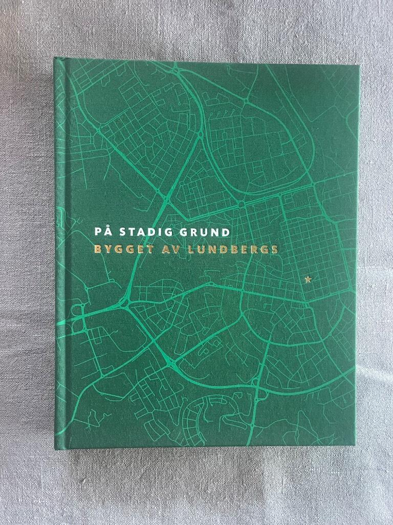 P&aring; stadig grund - bygget av Lundbergs