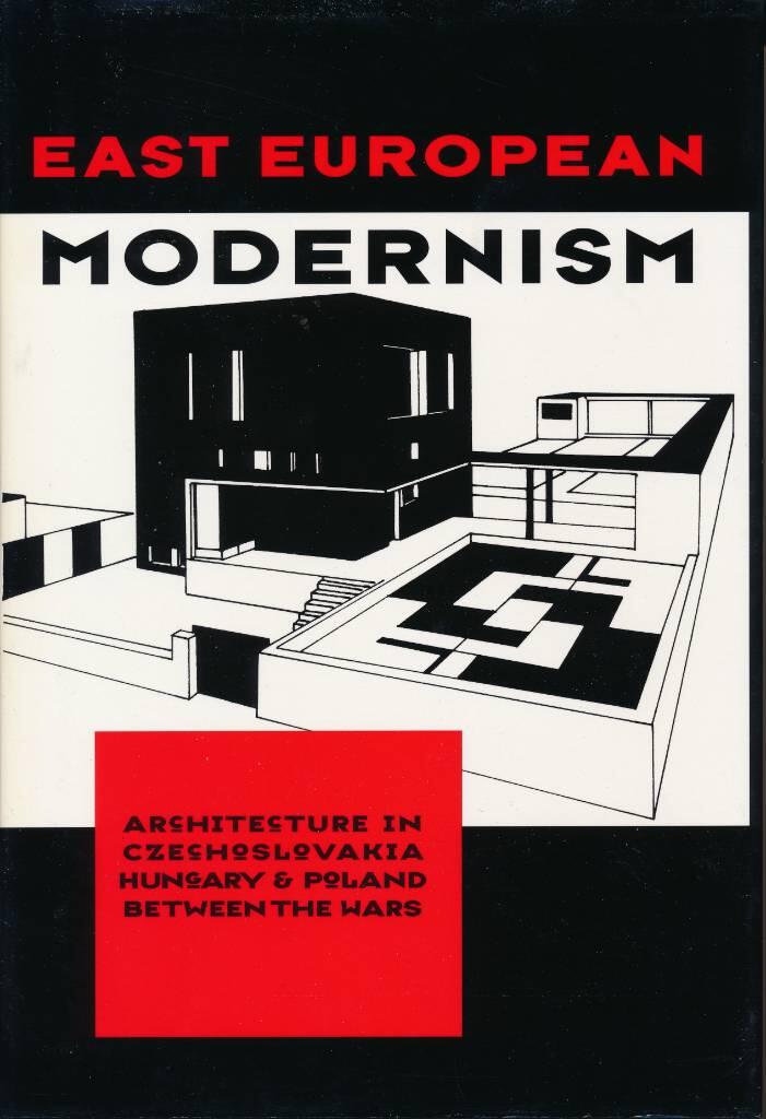East European modernism - architecture in Czechoslovakia, Hungary and Poland between the wars