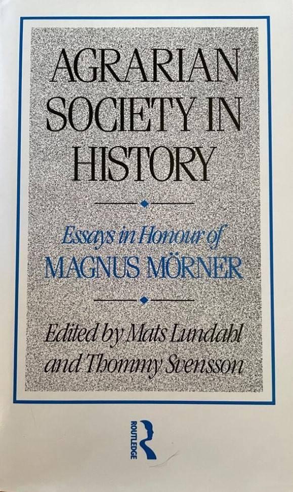 Agrarian society in history - essays in honour of Magnus M&ouml;rner