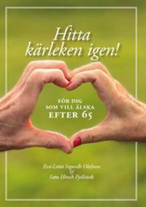 Hitta kärleken igen! - för dig som vill älska efter 65