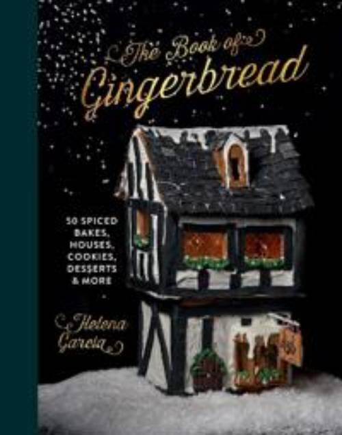 The book of gingerbread - 50 spiced bakes, houses, cookies, desserts & more