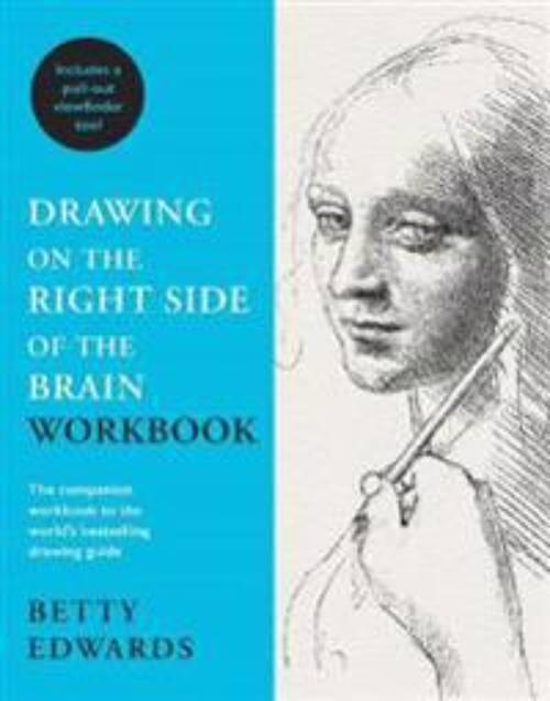 Drawing on the right side of the brain workbook - guided practice in the five basic skills of drawing