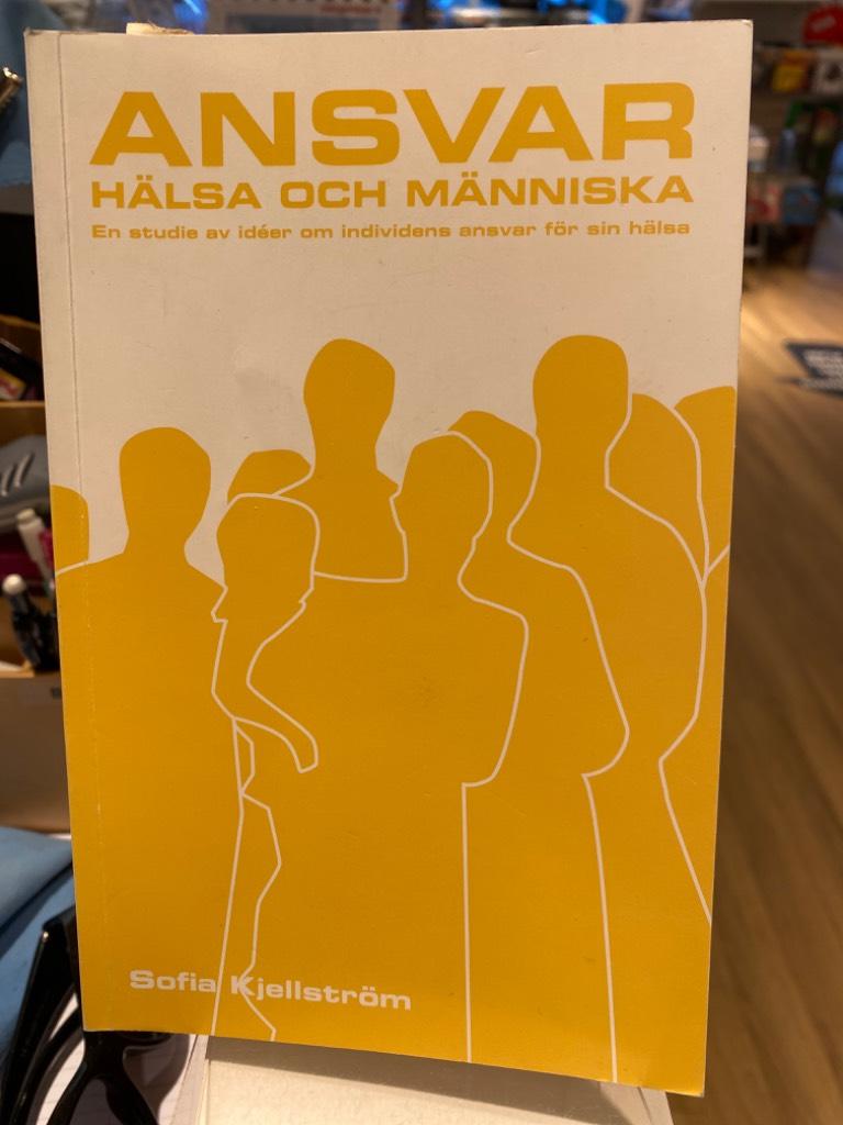 Ansvar, h&auml;lsa och m&auml;nniska [Elektronisk resurs] en studie av id&eacute;er om individens ansvar f&ouml;r sin h&auml;lsa